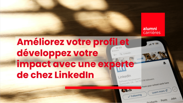 Career Alumni | Atelier exclusif avec LinkedIn, améliorez votre profil et développez votre impact