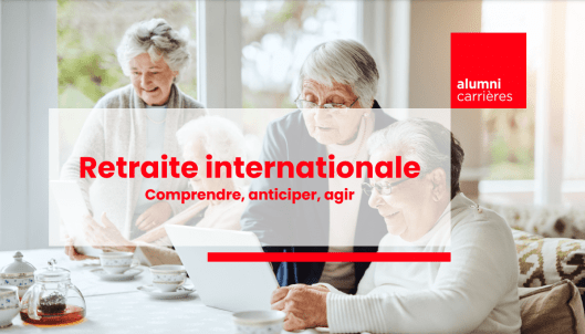 Career Alumni | Retraite internationale, comprendre, anticiper, agir