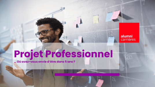 Career Alumni | Projet Professionnel : Où avez-vous envie d’être dans 5 ans ?